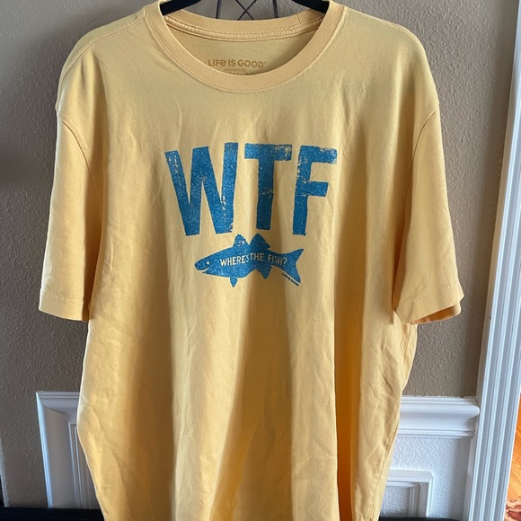 Life Is Good Wtf Wheres The Fish Tshirt 
